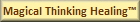 Magical Thinking Healing�